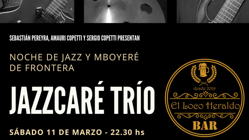 Este fin de semana proponen disfrutar de buena música de la mano de Jazzcaré trio